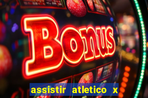 assistir atletico x botafogo futemax